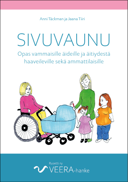 Sivuvaunu -oppaan kansi, kuvassa kolme erilailla vammaista äitiä ja yksi lapsi.