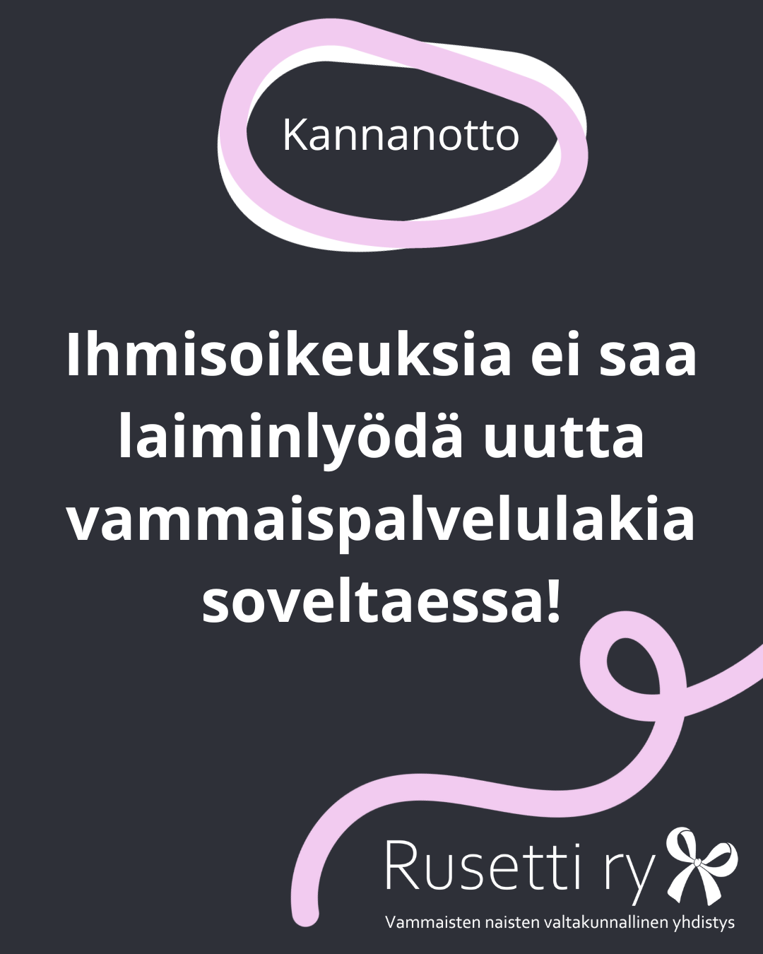 1 kuvituskuva kannanotosta, joka kertoo että ihmisoikeuksia ei saa laiminlyödä uutta vammaispalvelulakia soveltaessa.