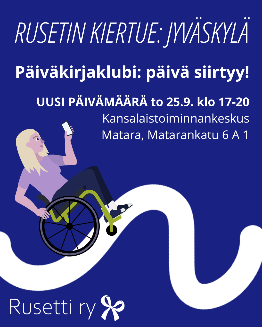 Mainos Rusetin kiertueesta Jyväskylässä 25.9., piirroskuvassa manuaalipyörätuolia käyttävä, puhelinta pitelevä nainen. 