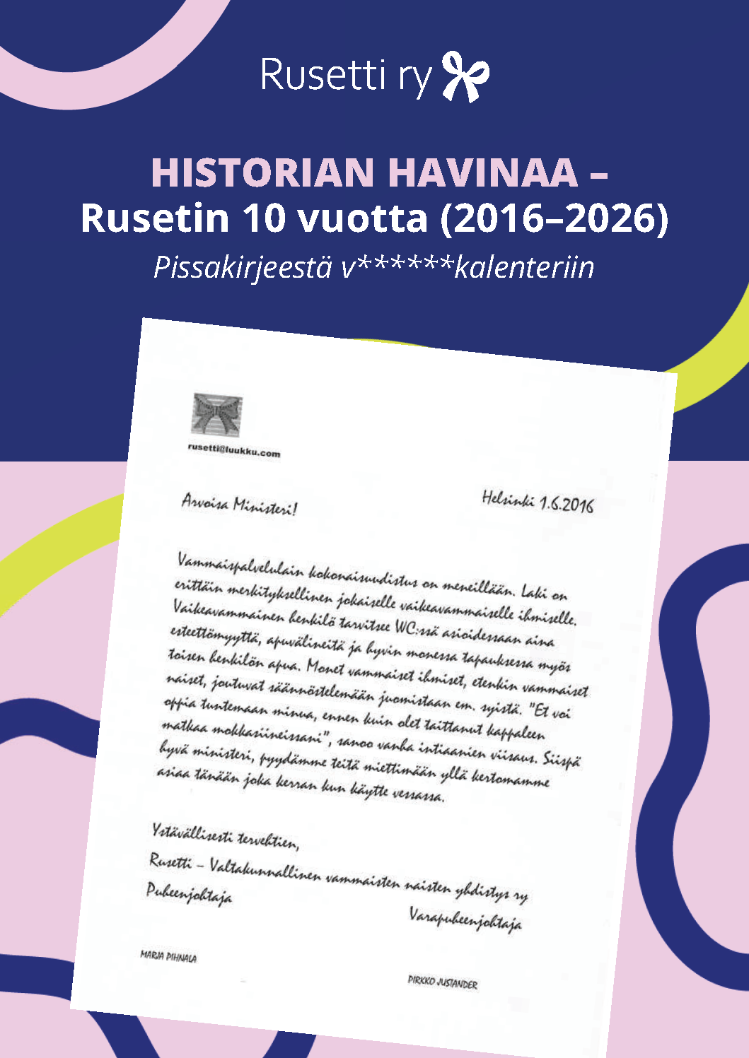 historiikki_kansi Kuva historiikin kannesta, jossa valokuvana 2016 lähetetty pissakirje sekä historiikin nimi. Väreinä tumman sininen, pinkki ja hieman lime vihreää.
