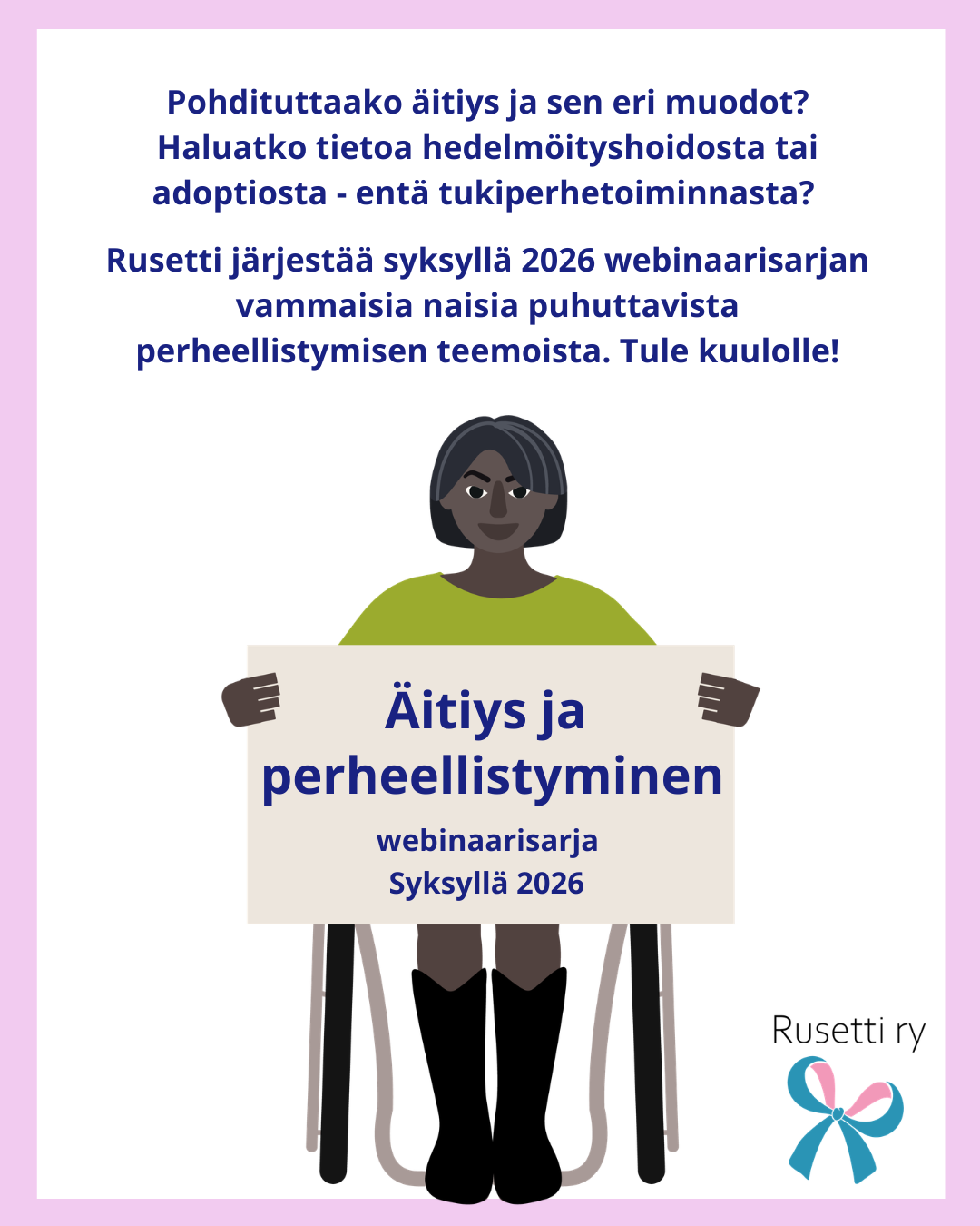 Kuvituskuva äitiysteemaisesta webinaarisarjasta. Kuvassa pyörätuolissa istuva henkilö pitää kylttiä kädessä.